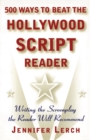 Image for 500 Ways to Beat the Hollywood Scriptwriter : Writing the Screenplay the Reader Will Recommend