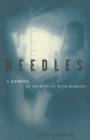 Image for Needles  : a memoir of growing up with diabetes