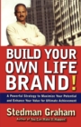 Image for Build Your Own Life Brand! : A Powerful Strategy to Maximize Your Potential and Enhance Your Value for Ultimate Achievement