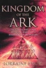 Image for Kingdom of the ark  : the startling story of how the ancient British race is descended from the Pharaohs