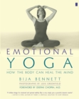 Image for Emotional Yoga: How the Body can Heal the Mind