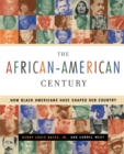 Image for The African-American Century : How Black Americans Have Shaped Our Country