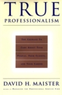 Image for True Professionalism: The Courage to Care About Your People, Your Clients, and Your Career