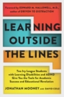 Image for Learning Outside The Lines : Two Ivy League Students With Learning Disabilities And Adhd Give You The Tools F
