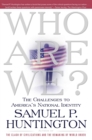 Image for Who are we?  : the challenges to America&#39;s national identity