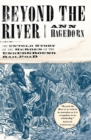 Image for Beyond the river  : the untold story of the heroes of the Underground Railroad