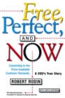 Image for Free, Perfect, And Now: A Ceo&#39;s True Story