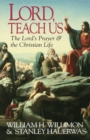 Image for Lord, Teach Us : Lord&#39;s Prayer and the Christian Life