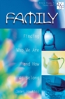Image for Family  : finding who we are and how we belong