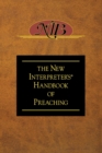 Image for The New Interpreter&#39;s Handbook of Preaching