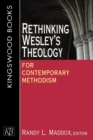Image for Rethinking Wesley&#39;s Theology for Contemporary Methodism