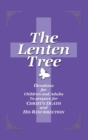 Image for The Lenten Tree : Devotions for Children and Adults to Prepare for Christ&#39;s Death