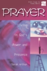 Image for Prayer : Living in God&#39;s Power and Presence