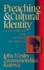Image for Preaching and Cultural Identity : Proclaiming the Gospel in Africa