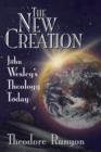 Image for John Wesley&#39;s New Creation