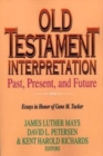 Image for Old Testament Interpretation : Past, Present, and Future : Essays in Honor of Gene M. Tucker