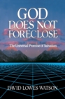 Image for God Does Not Foreclose