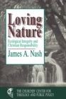 Image for Loving Nature : Ecological Integrity and Christian Responsibility
