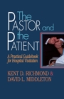 Image for The Pastor and the Patient : Practical Guidebook for Hospital Visitation
