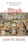 Image for The miracle of Christmas  : an Advent study for adults