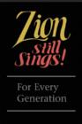 Image for Zion Still Sings! for Every Generation : Pew Edition
