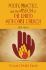 Image for Polity, Practice and the Mission of the United Methodist Church