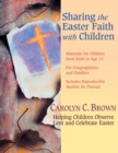Image for Sharing the Easter Faith with Children : Helping Children Observe Lent and Celebrate Easter