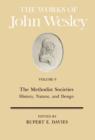 Image for The Works : v. 9 : The Methodist Societies&#39; History, Nature and Design