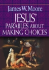 Image for Jesus&#39; Parables About Making Choices