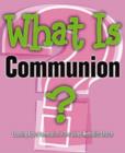 Image for What is Communion?