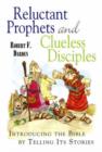 Image for Reluctant prophets and clueless disciples  : introducing the Bible by telling its stories