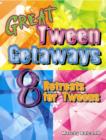 Image for Great Tween Getaways : 8 Retreats for Tweens