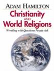 Image for Christianity and World Religions : Wrestling with Questions People Ask