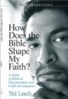 Image for How Does the Bible Shape My Faith?