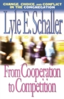 Image for From Cooperation to Competition : Change, Choice and Conflict in the Congregation