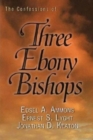 Image for Confessions Of Three Ebony Bishops, The