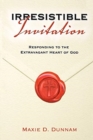 Image for Irresistible Invitation : Responding to the Extravagant Heart of God