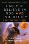 Image for Can You Believe in God and Evolution? : A Guide for the Perplexed