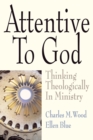 Image for Attentive to God