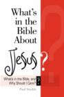 Image for What&#39;s in the Bible About Jesus?