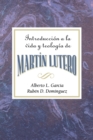 Image for Introduccion a la Teologia y Vida de Martin Lutero Aeth