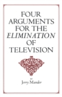 Image for Four Arguments for the Elimination of Television