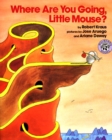 Image for Where are You Going, Little Mouse?
