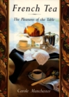 Image for French Tea : The Pleasures of the Table