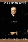 Image for Theodore Roosevelt : A Life
