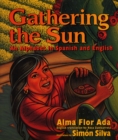 Image for Gathering the Sun: An Alphabet in Spanish and English : Bilingual Spanish-English