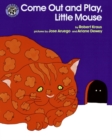 Image for Come Out and Play, Little Mouse