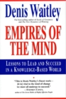 Image for Empires of the Mind : Lessons To Lead And Succeed In A Knowledge-Based .