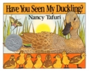 Image for Have You Seen My Duckling? Board Book
