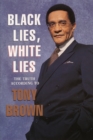 Image for Black Lies, White Lies : The Truth According to Tony Brown